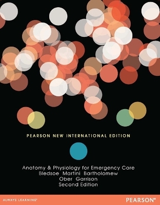 Anatomy & Physiology for Emergency Care - Bryan Bledsoe, Frederic H. Martini, Edwin Bartholomew, William Ober, Claire Garrison