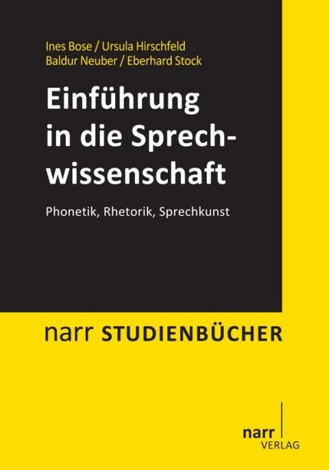 Einführung in die Sprechwissenschaft - Ines Bose, Ursula Hirschfeld, Baldur Neuber, Eberhard Stock