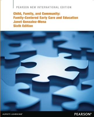 Child, Family, and Community: Family-Centered Early Care and Education - Janet Gonzalez-Mena