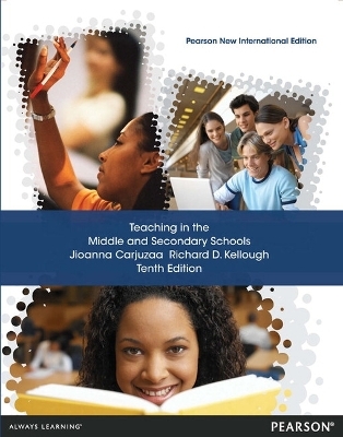 Teaching in the Middle and Secondary Schools - Jioanna Carjuzaa, Richard Kellough