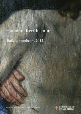 Hamilton Kerr Institute Bulletin Number 4, 2013 - 
