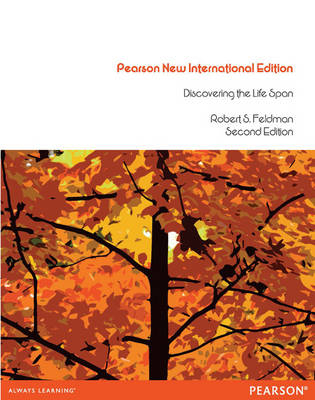 Discovering the Life Span: Pearson New International Edition - Robert S Feldman