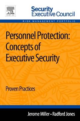 Personnel Protection: Concepts of Executive Security 1e - Jerome Miller