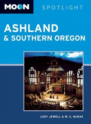 Moon Spotlight Ashland & Southern Oregon - Judy Jewell, W. C. McRae