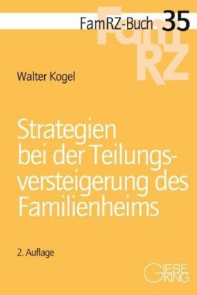 Strategien bei der Teilungsversteigerung des Familienheims - Walter Kogel