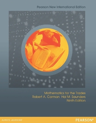 Mathematics for the Trades: Pearson New International Edition - Robert A. Carman, Hal M. Saunders