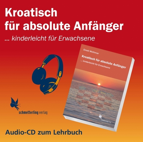 Kroatisch f&uuml;r absolute Anf&auml;nger (Audio CD) - Emeli Wethmar