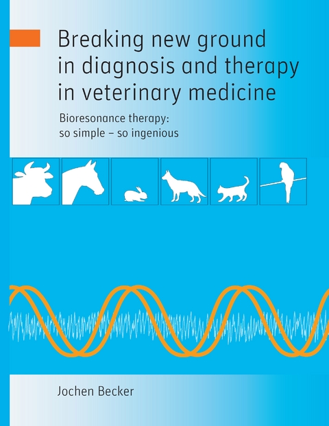 Breaking new ground in diagnosis and therapy in veterinary medicine - Jochen Becker