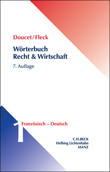 W&ouml;rterbuch Recht & Wirtschaft Band 1: Franz&ouml;sisch - Deutsch - Michel Doucet, Klaus E.W. Fleck