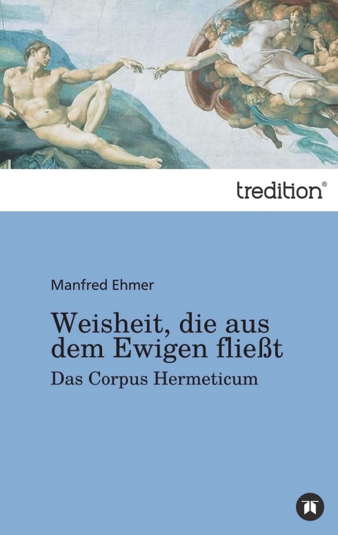 Weisheit, die aus dem Ewigen flie&szlig;t - Manfred Ehmer