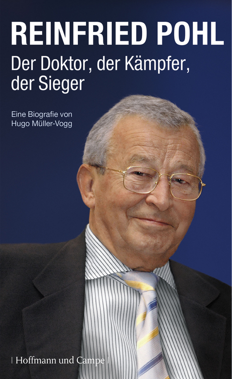 Reinfried Pohl &ndash; Der Doktor, der K&auml;mpfer, der Sieger - Hugo M&uuml;ller-Vogg