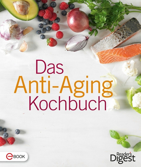 Das Anti-Aging Kochbuch