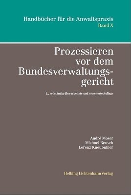 Prozessieren vor dem Bundesverwaltungsgericht - Andr&eacute; Moser, Michael Beusch, Lorenz Kneub&uuml;hler