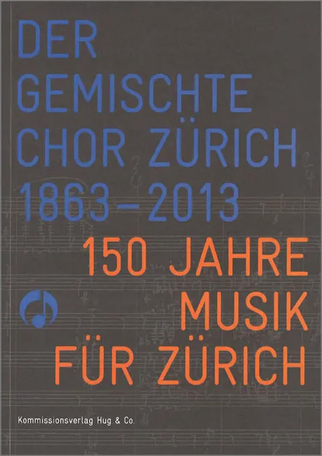 Der Gemischte Chor Zürich 1863-2013 -  diverse