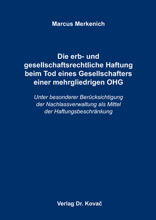 Die erb- und gesellschaftsrechtliche Haftung beim Tod eines Gesellschafters einer mehrgliedrigen OHG