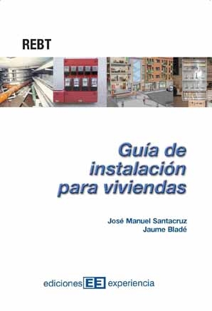 Gu&iacute;a de instalaci&oacute;n para viviendas - Jos&eacute; Manuel Santacruz Mart&iacute;n