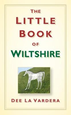 The Little Book of Wiltshire - Dee Vardera