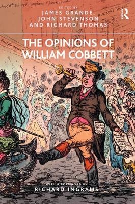 The Opinions of William Cobbett - James Grande, John Stevenson