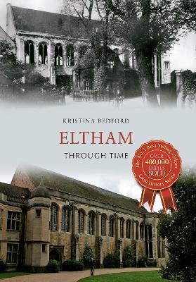 Eltham Through Time - Kristina Bedford