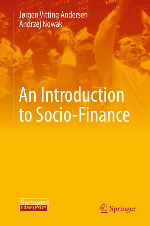 An Introduction to Socio-Finance - Jørgen Vitting Andersen, Andrzej Nowak