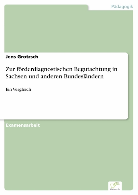 Zur f&ouml;rderdiagnostischen Begutachtung in Sachsen und anderen Bundesl&auml;ndern -  Jens Grotzsch