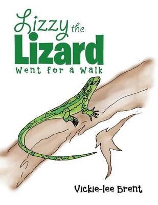 Lizzy the Lizard Went for a Walk - Vickie-lee Brent