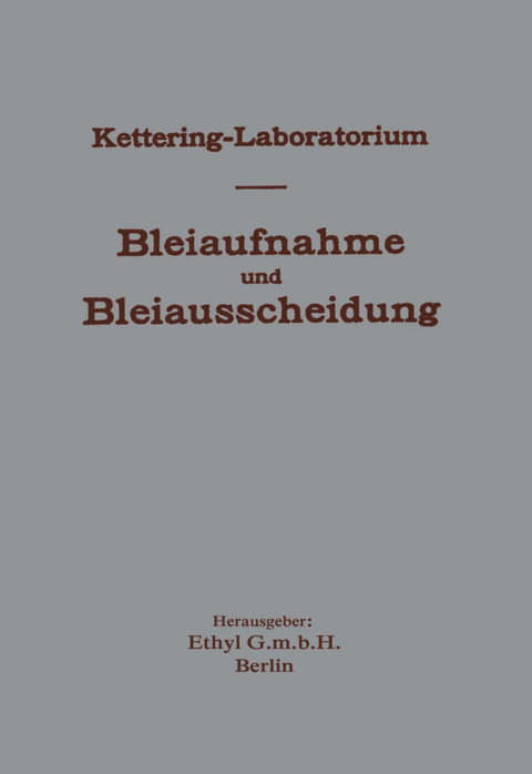 Experimentelle Forschungen &uuml;ber Bleiaufnahme und Bleiausscheidung und ihre Bedeutung f&uuml;r Gewerbehygiene und &Ouml;ffentliche Gesundheit, unter besonderer Ber&uuml;cksichtigung von Bleitetra&auml;thyl und bleihaltigen Kraftstoffen - NA Kraze, NA Spelthahn
