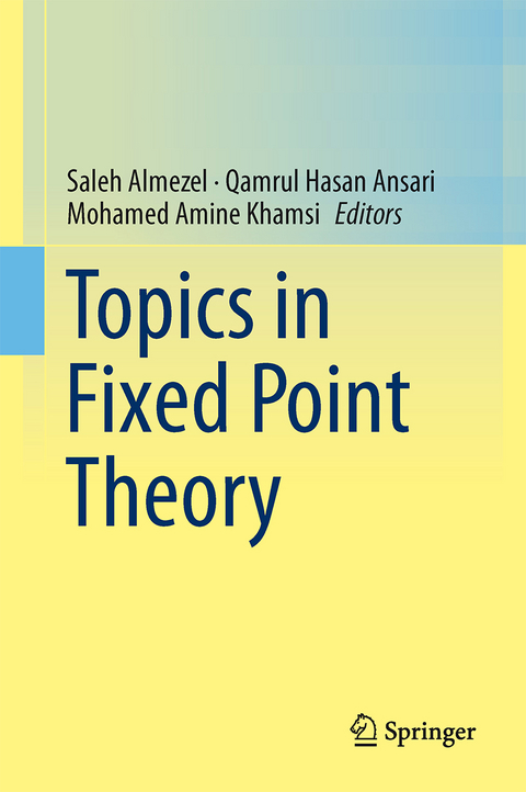 Topics in Fixed Point Theory - 