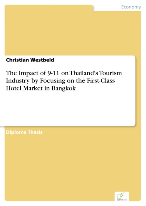 The Impact of 9-11 on Thailand's Tourism Industry by Focusing on the First-Class Hotel Market in Bangkok -  Christian Westbeld