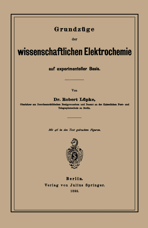 Grundz&uuml;ge der wissenschaftlichen Elektrochemie auf experimenteller Basis - Robert L&uuml;pke