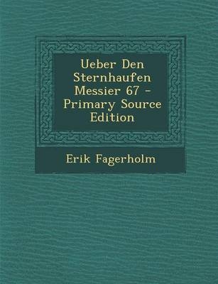 Ueber Den Sternhaufen Messier 67 - Erik Fagerholm