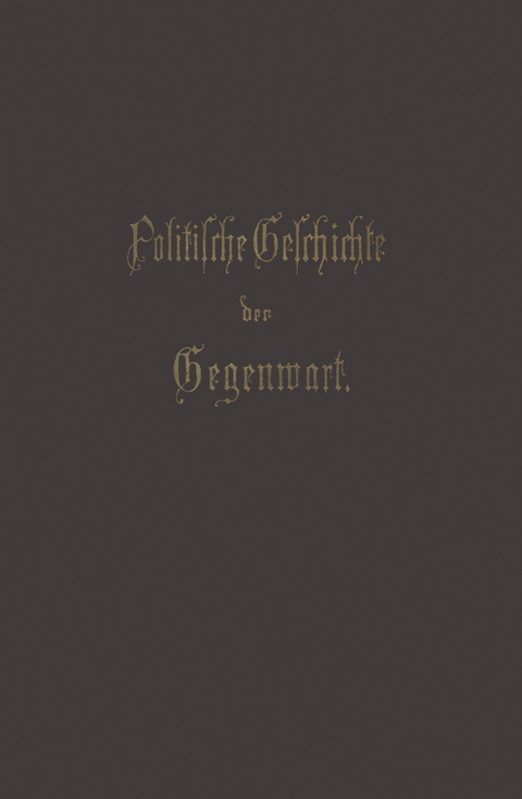 Politische Geschichte der Gegenwart - Wilhelm M&uuml;ller