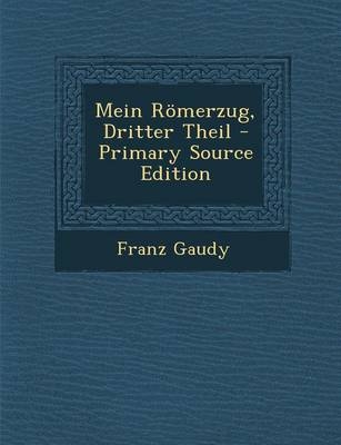 Mein Romerzug, Dritter Theil