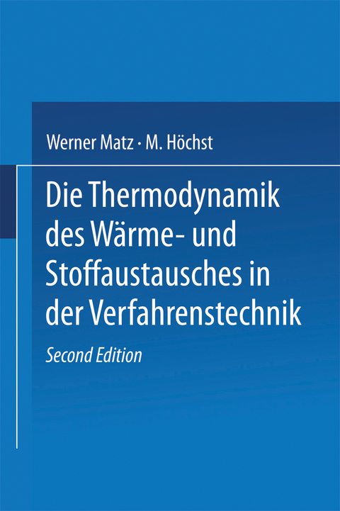 Die Thermodynamik des W&auml;rme- und Stoffaustausches in der Verfahrenstechnik - W. Matz, G. Matz