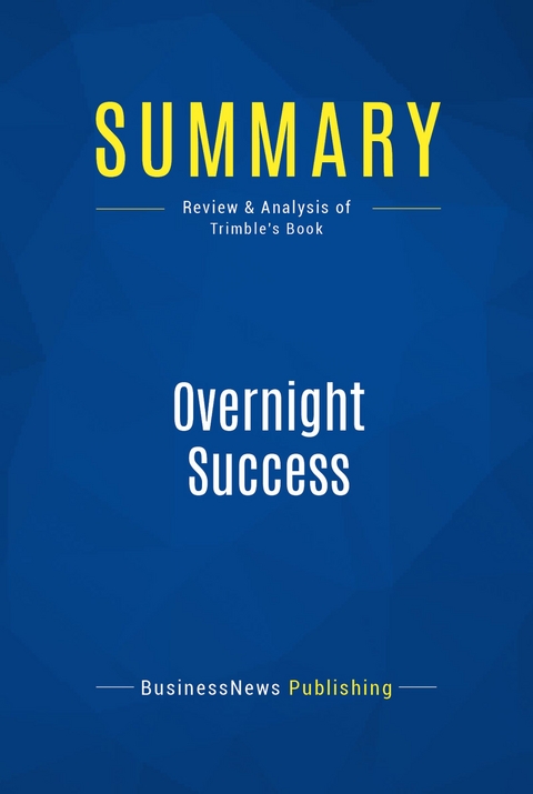 Summary: Overnight Success -  BusinessNews Publishing