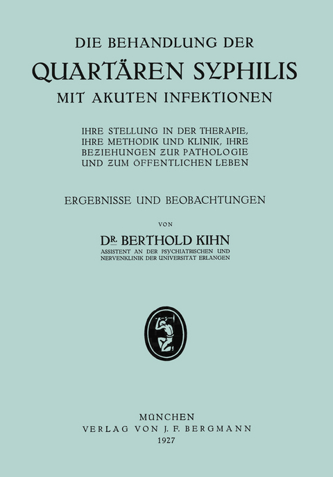 Die Behandlung der Quart&auml;ren Syphilis mit Akuten Infektionen - NA Kihn