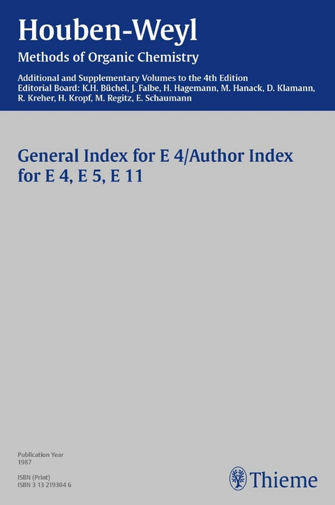 Houben-Weyl Methods of Organic Chemistry General Index E 4, E5, E 11, 4th Edition Supplement -  Karl-Heinz B&uuml;chel,  J&uuml;rgen Falbe,  Herrmann Hagemann,  Michael Hanack,  Dieter Klamann,  Richard P. Krehe