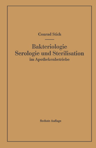 Bakteriologie Serologie und Sterilisation im Apothekenbetriebe