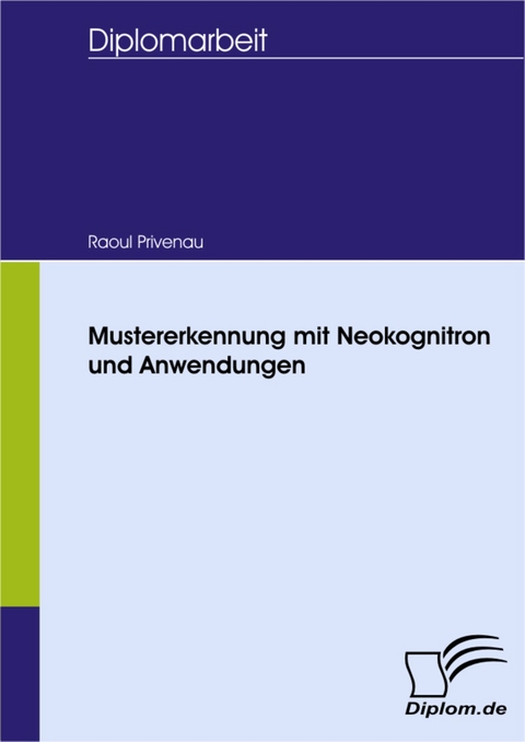Mustererkennung mit Neokognitron und Anwendungen -  Raoul Privenau