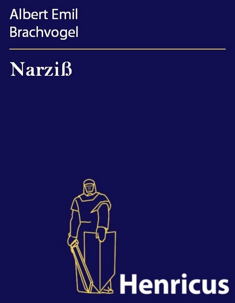 Narzi&szlig; -  Albert Emil Brachvogel
