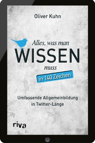 Alles, was man wissen muss – in 140 Zeichen