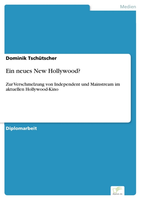 Ein neues New Hollywood? -  Dominik Tsch&uuml;tscher