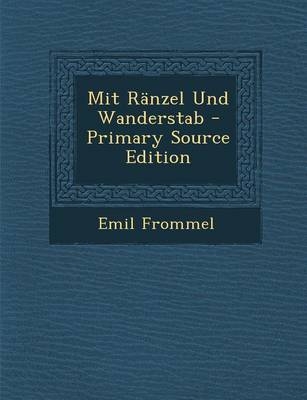 Mit Ranzel Und Wanderstab - Emil Frommel