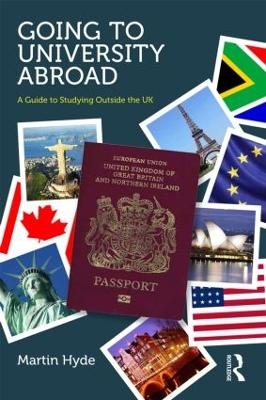Going to University Abroad - Martin Hyde, Anthony Hyde