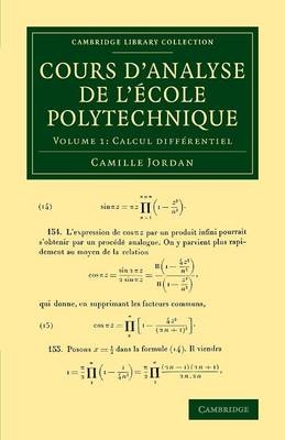 Cours d'analyse de l'ecole polytechnique: Volume 1, Calcul diff&eacute;rentiel - Camille Jordan