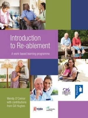 Introduction to Re-ablement - Wendy O'Connor, Gill Hughes