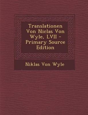 Translationen Von Niclas Von Wyle, LVII - Niklas Von Wyle