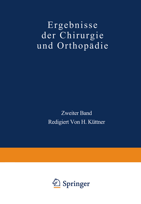 Ergebnisse der Chirurgie und Orthop&auml;die - Erwin Payr, Hermann K&uuml;ttner