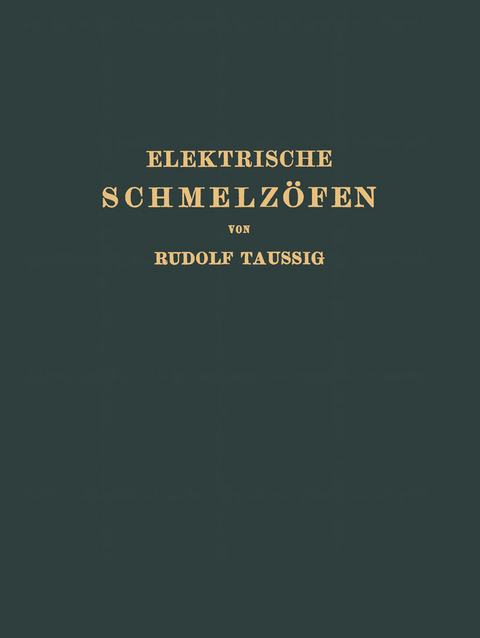 Elektrische Schmelz&ouml;fen - Rudolf Taussig