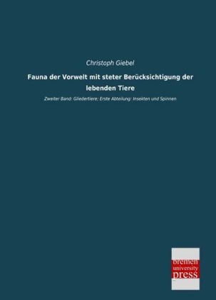 Fauna der Vorwelt mit steter BerÃ¼cksichtigung der lebenden Tiere